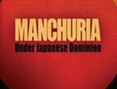 Manchuria Under Japanese Do...