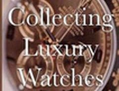 Collecting Luxury Watches (...