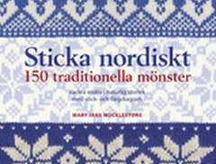 Sticka Nordiskt - 150 Tradi...
