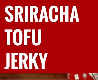 Spicy Sriracha Tofu Jerky