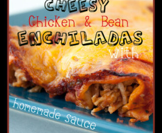 Cheesy Chicken Enchiladas with Homemade Sauce