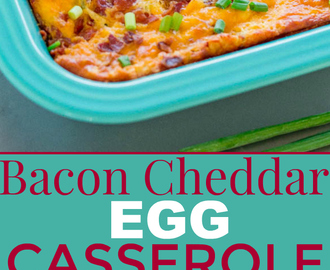 Bacon Cheddar Egg Casserole