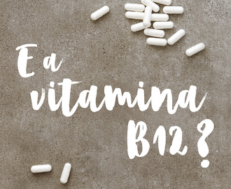 Mitos da alimentação vegana: vitamina B12