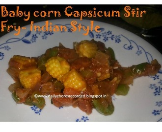 Baby Corn Capsicum Stir Fry- Indian Style