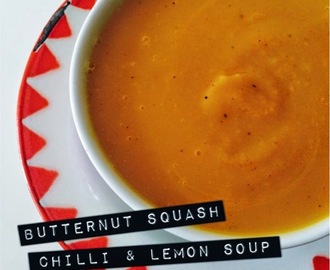 Recipe: Warming Butternut Squash, Chilli and Lemon Soup
