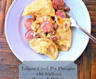 Tailgate Crock Pot Pierogies with Keilbasa, Bacon, and Onions