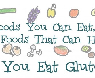 Foods You Can Eat, & 3 Foods That Can Heal, When You Eat Gluten Free