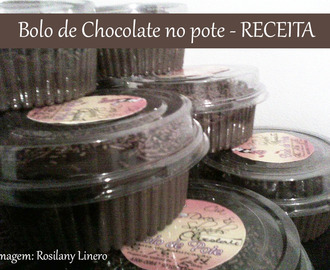 Bolo de Pote de Chocolate da Rosilany - Receita