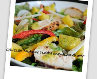 Grillezett csirkemell saláta Ananászos fűszeres öntettel