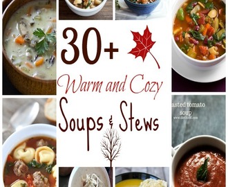 30+ Warm and Cozy Soups & Stews