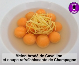 Melon brodé de Cavaillon et soupe rafraîchissante de Champagne