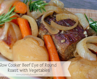 Slow Cooker Beef Eye of Round Roast with Vegetables
