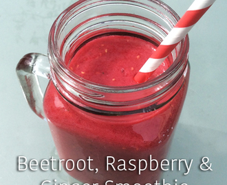 Beetroot, Raspberry and Ginger Smoothie