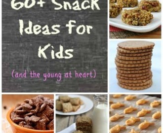 60+ Snack Ideas for Kids {and the young at heart}