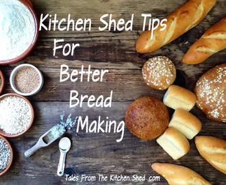 Kitchen Shed Tips For Better Bread Making