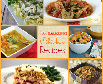 80 Amazing Chicken Recipes