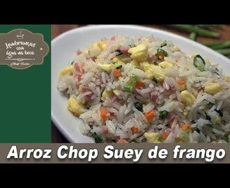 Arroz Chop Suey de Frango - Lembranças com água na boca - Chef Taico