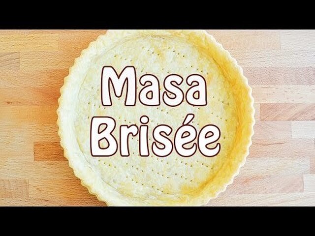 Receta de Masa Brisée - Masa quebrada básica para tartas Saladas o Dulces ✩ Tan Dulce