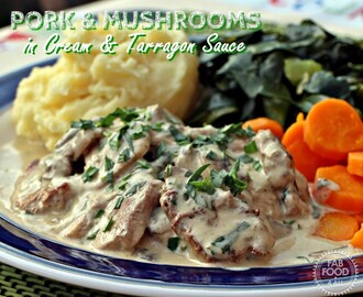 Pork & Mushrooms in a Cream & Tarragon Sauce