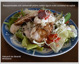 Balzsamecetes sült csirkemell pikáns saláta ágyon svéd csülökkel és sajttal