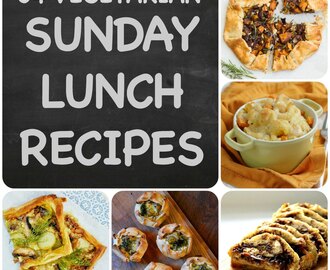 34 Vegetarian Sunday Lunch Recipes you need to know about