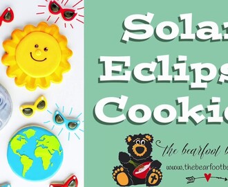 How To Make Fun Solar Eclipse Cookies with Video | The Bearfoot Baker