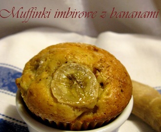 Muffinki imbirowe z bananami…, czyli o to chodzi po raz drugi.