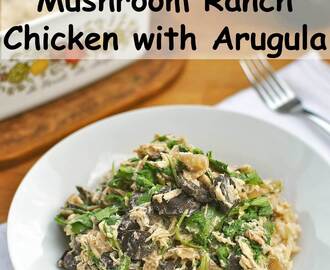 Slow Cooker Mushroom Ranch Chicken with Arugula