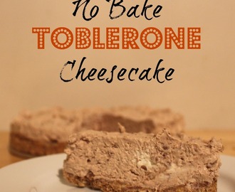 No Bake Toblerone Cheesecake