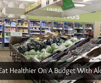 Eat Healthier on a Budget with Aldi