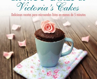 Los MUG CAKES de Victoria's Cakes. Mi libro, a la venta el 22 de enero.