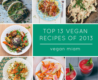 Top 13 Vegan Eats + Recipes of 2013