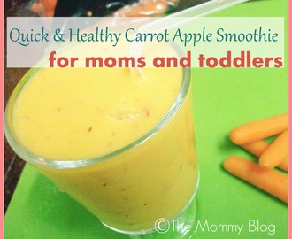 Quick & Healthy Carrot Apple Smoothie Recipe For Moms And Toddlers
