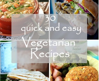 30 Quick and Easy Vegetarian Recipes