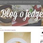 Blog o Jedzeniu - blog kulinarny