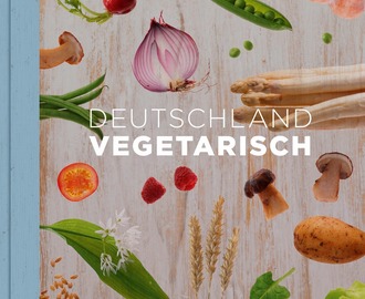 "Deutschland vegetarisch" - das neue Kochbuch von Stevan Paul. Und ich bin großer Fan!