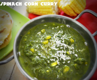 Spinach corn curry / Palak Makai