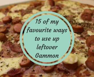 15 of my favourite ways to use up Leftover Gammon….