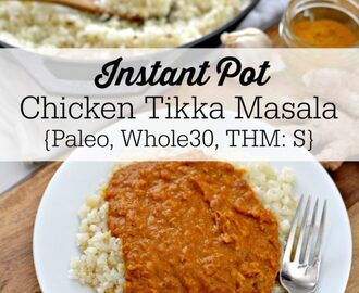 Instant Pot Chicken Tikka Masala {Paleo, Whole30, THM:S}