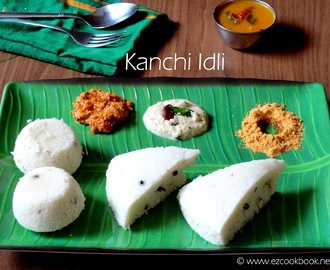 Kanchi Idli | Kanchipuram Idli | Kanchivaram Idli Recipe