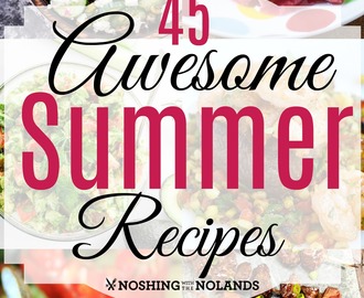 45 Awesome Summer Recipes
