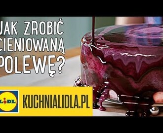 Jak zrobić CIENIOWANĄ POLEWĘ? 🍰 | Paweł Małecki & Kuchnia Lidla