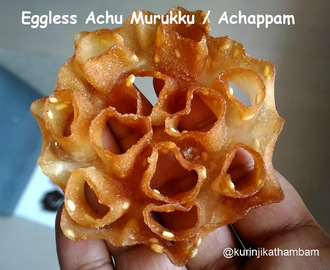 Eggless Achu Murukku / Achappam / Rose Cookies (No Maida, Without coconut milk )