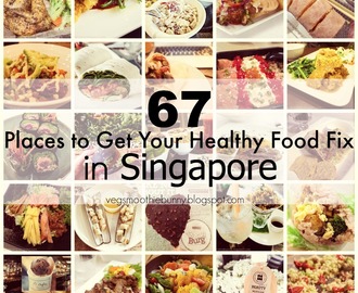 67 Places to Get Your Health Food Fix in Singapore