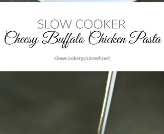 Slow Cooker Cheesy Buffalo Chicken Pasta