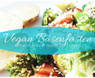 Vegan Basenfasten – mein Fazit nach 14 Tagen