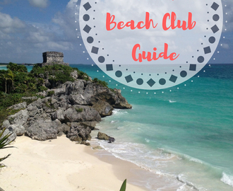 Tulum’ s Best Beach Clubs | Have the perfect beach day in Tulum