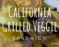 California Grilled Veggie Sandwich