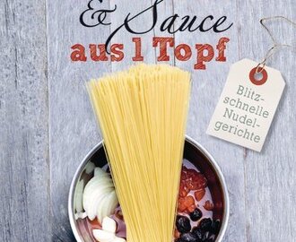 Kochbuchrezension "Pasta & Sauce aus 1 Topf"
