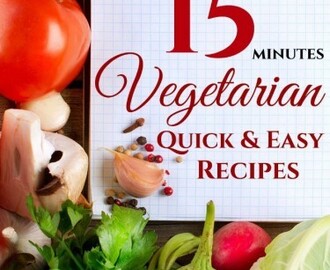 Under 15 Minutes: Quick and Easy Vegetarian Meals Cookbook #Review